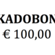-- KADOBON €100,00