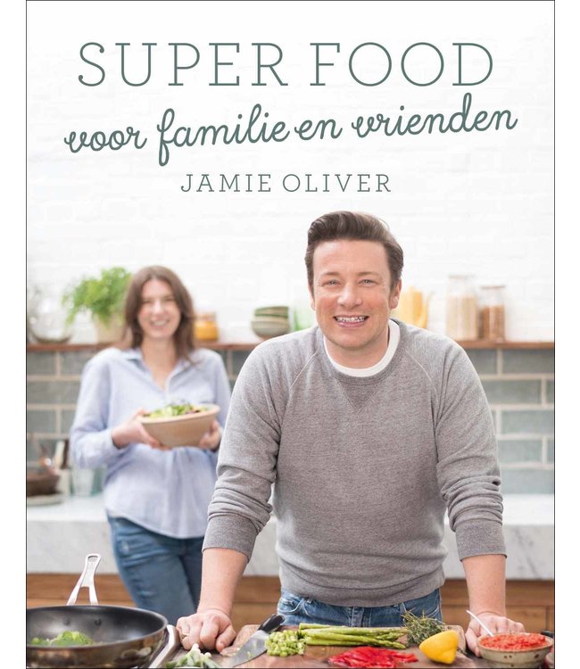 Super food voor familie en vrienden-Jamie Oliver