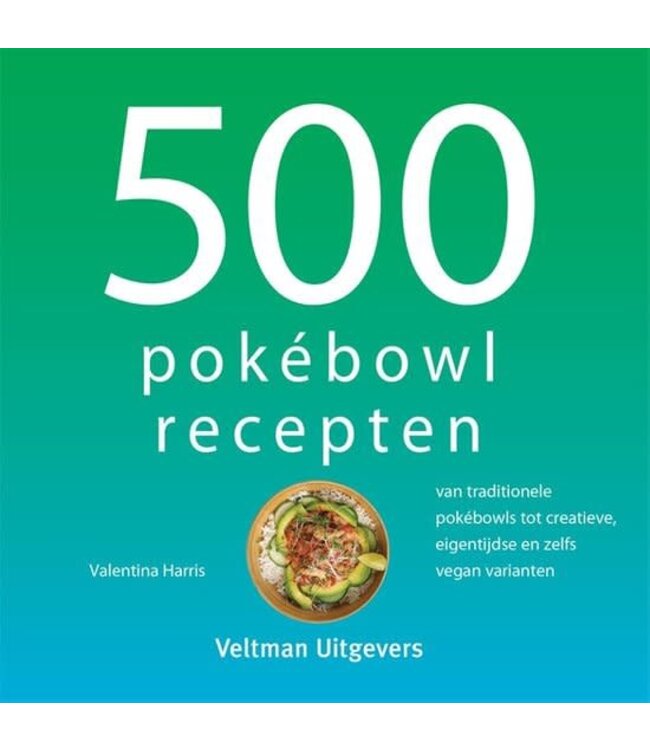 Bowls&Dishes 500 pokébowl recepten