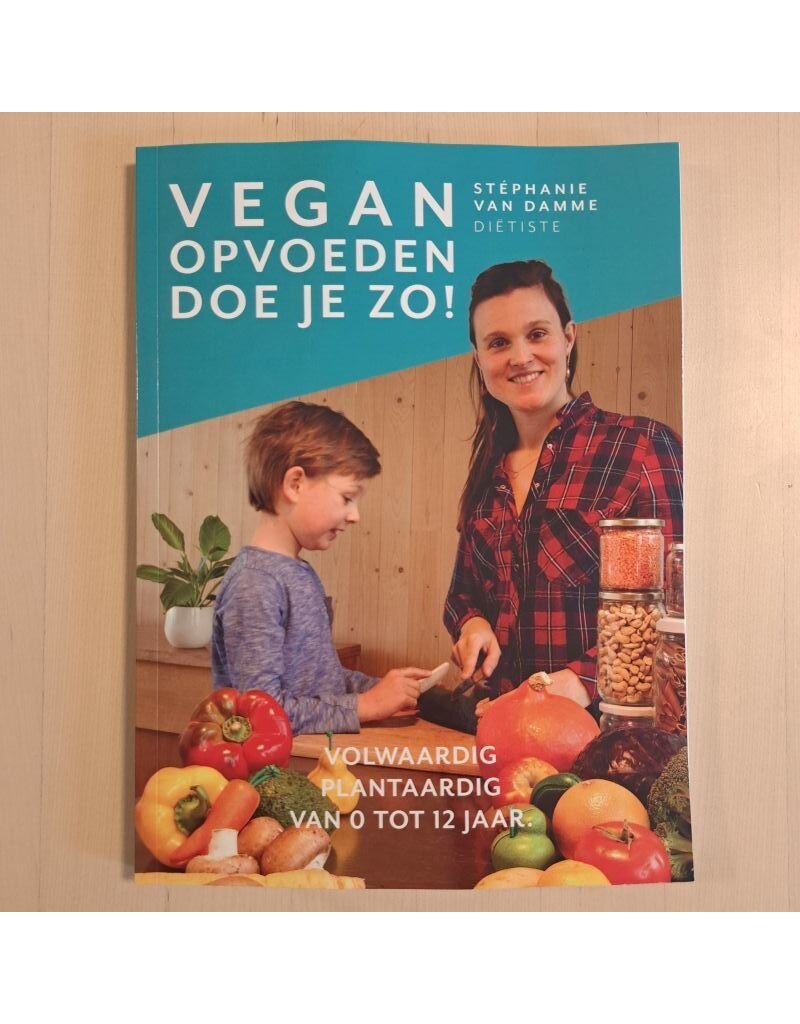 Boeken Stéphanie Van Damme - Vegan opvoeden doe je zo!
