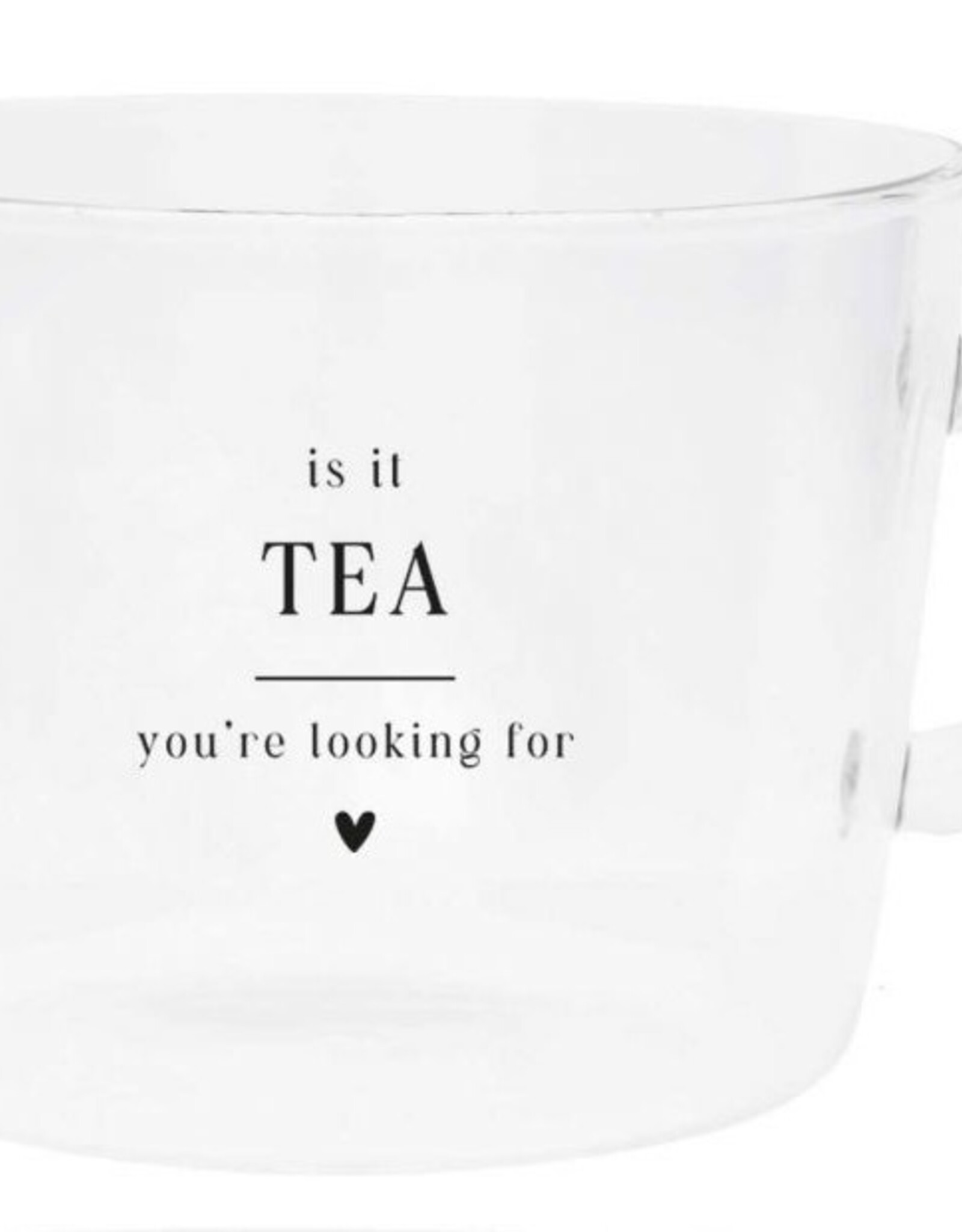Bastion Collections Theeglas "Is it tea you're looking for"