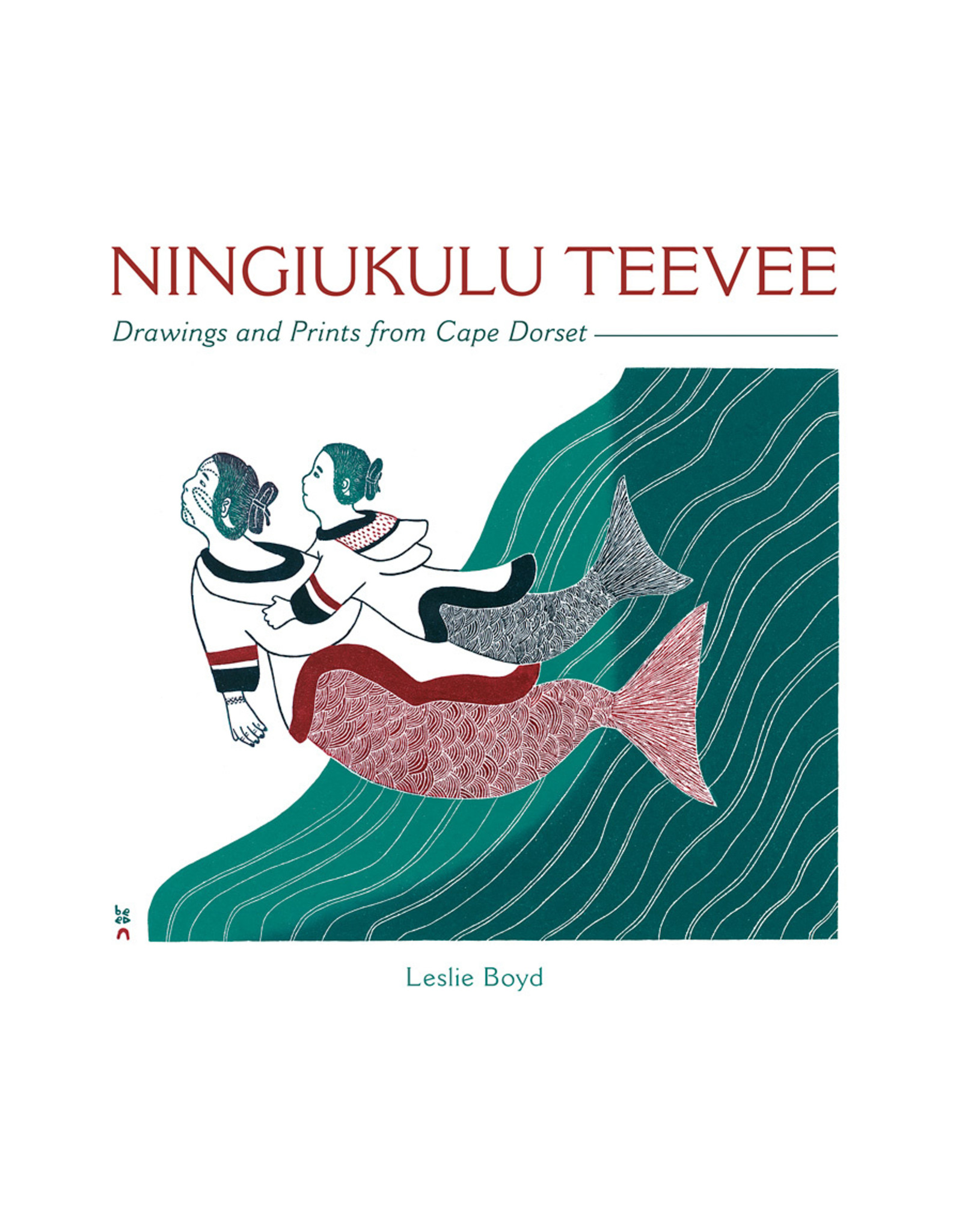 Cape Dorset Ningiukulu Teevee: Drawings and prints from Cape Dorset
