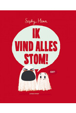 Ik vind alles stom!