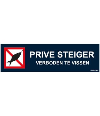 Verbodsbord: Privé Steiger - Verboden te vissen