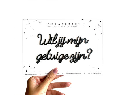 goegezegd Goegezegd Quote " wil jij mijn getuige zijn? "