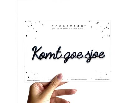 goegezegd Goegezegd Quote " komt goe sjoe "