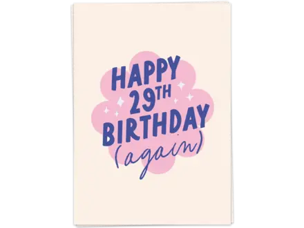 Kaart Blanche Wenskaart ' Happy birthday 29 again '