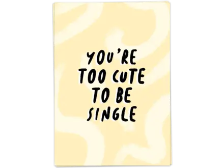 Kaart Blanche Wenskaart ' You're too cute to be single '