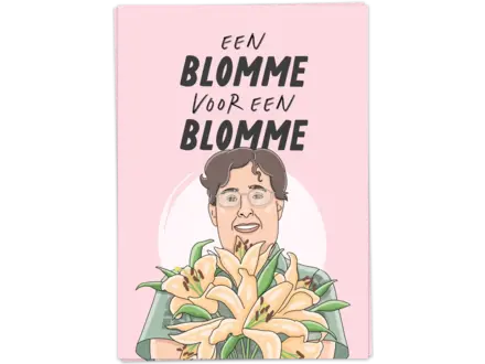 Kaart Blanche Wenskaart " Blomme voor een blomme "