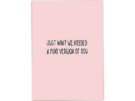 Kaart Blanche Wenskaart " Mini version of you pink "