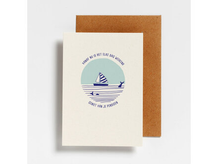 Hello August Wenskaart - Vanaf nu is het elke dag weekend/pensioen