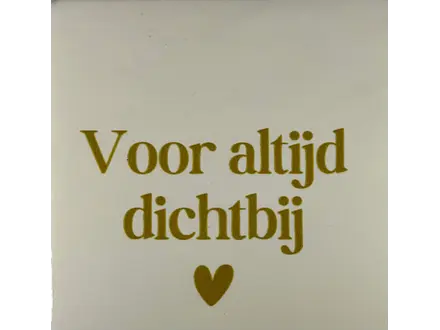 Yett Tegeltje "voor altijd dichtbij" creme/goud