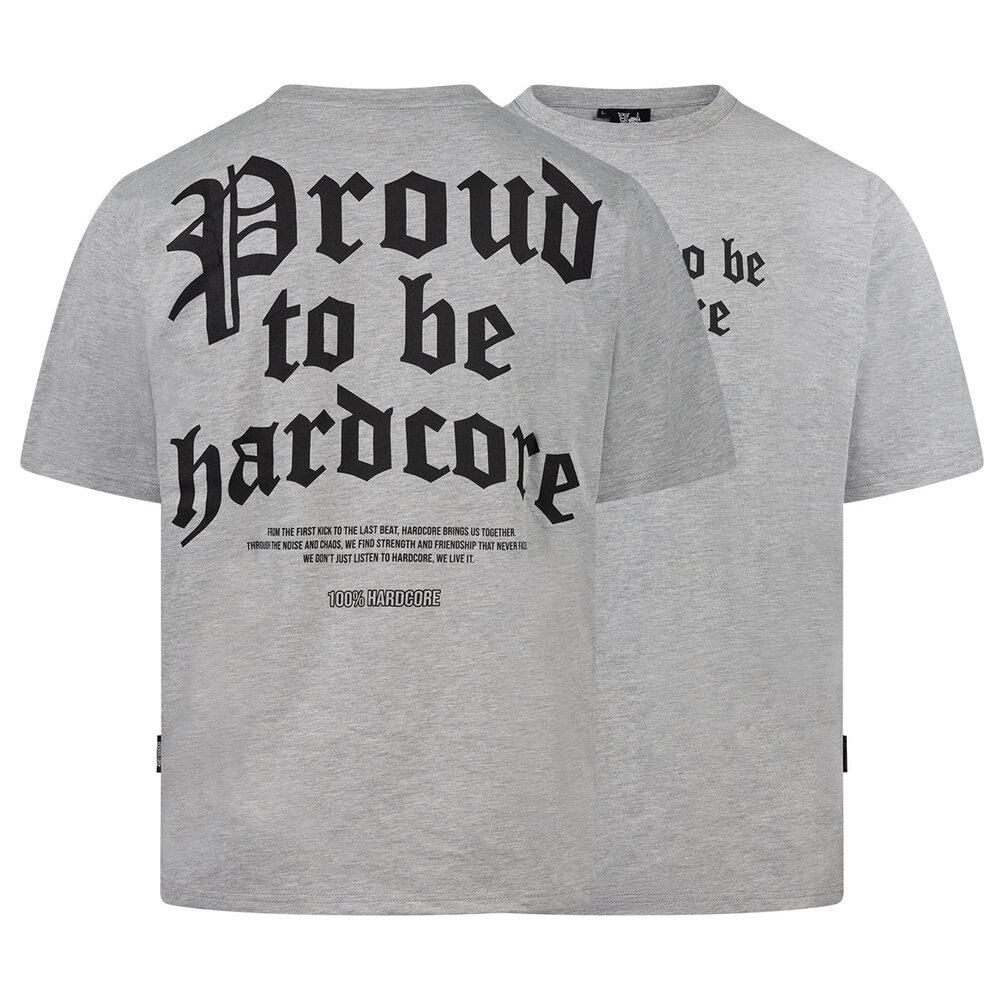 100% Hardcore 100% Hardcore Oversized T-shirt 'Proud to be Hardcore' (Grey)