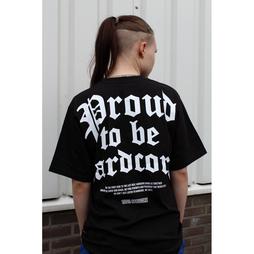 100% Hardcore 100% Hardcore Oversized T-shirt 'Proud to be Hardcore' (Black)