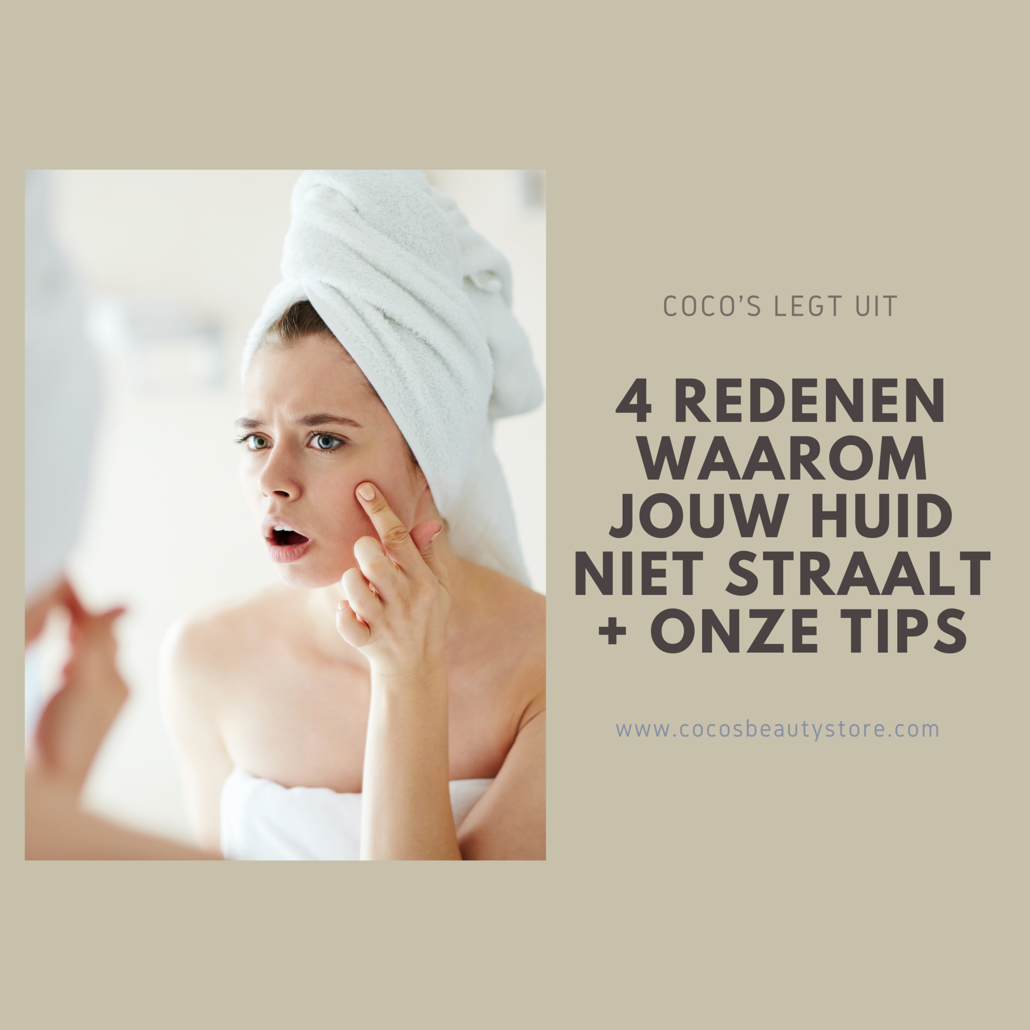 4 redenen waarom jouw huid niet straalt + onze tips