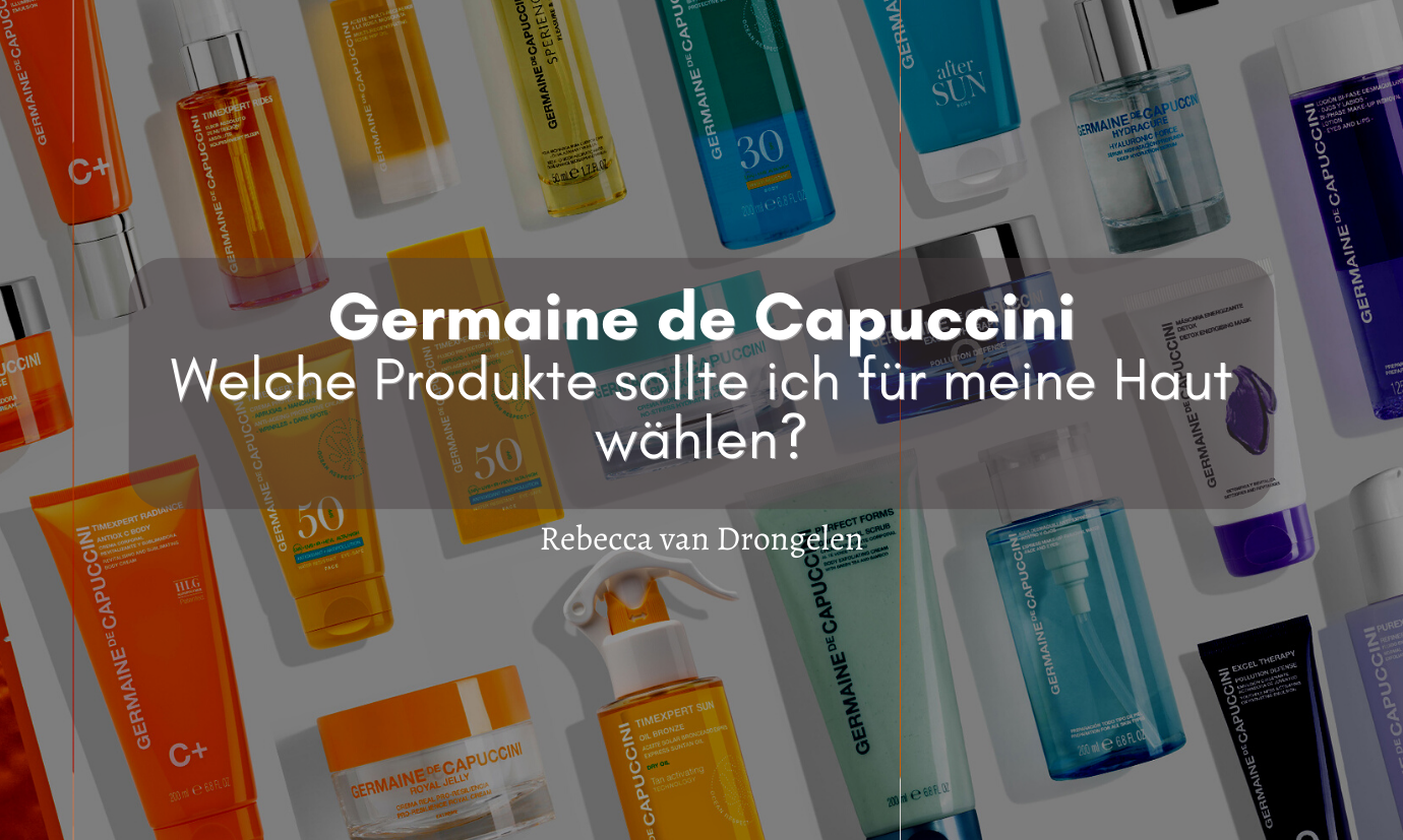 Welche Produkte von Germaine de Capuccini sind für mich geeignet?