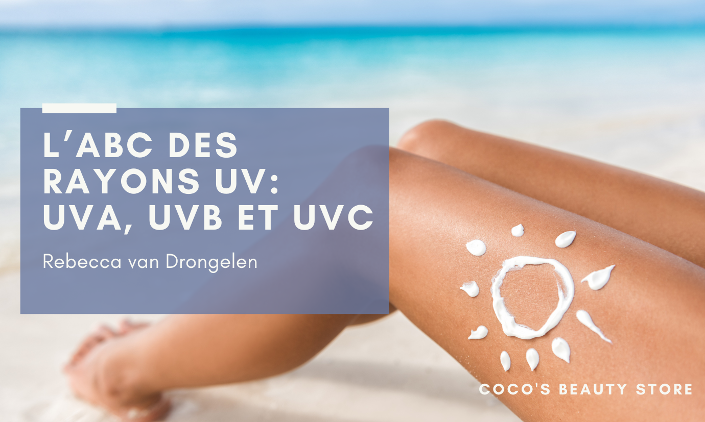 L’ABC des rayons UV : UVA, UVB et UVC