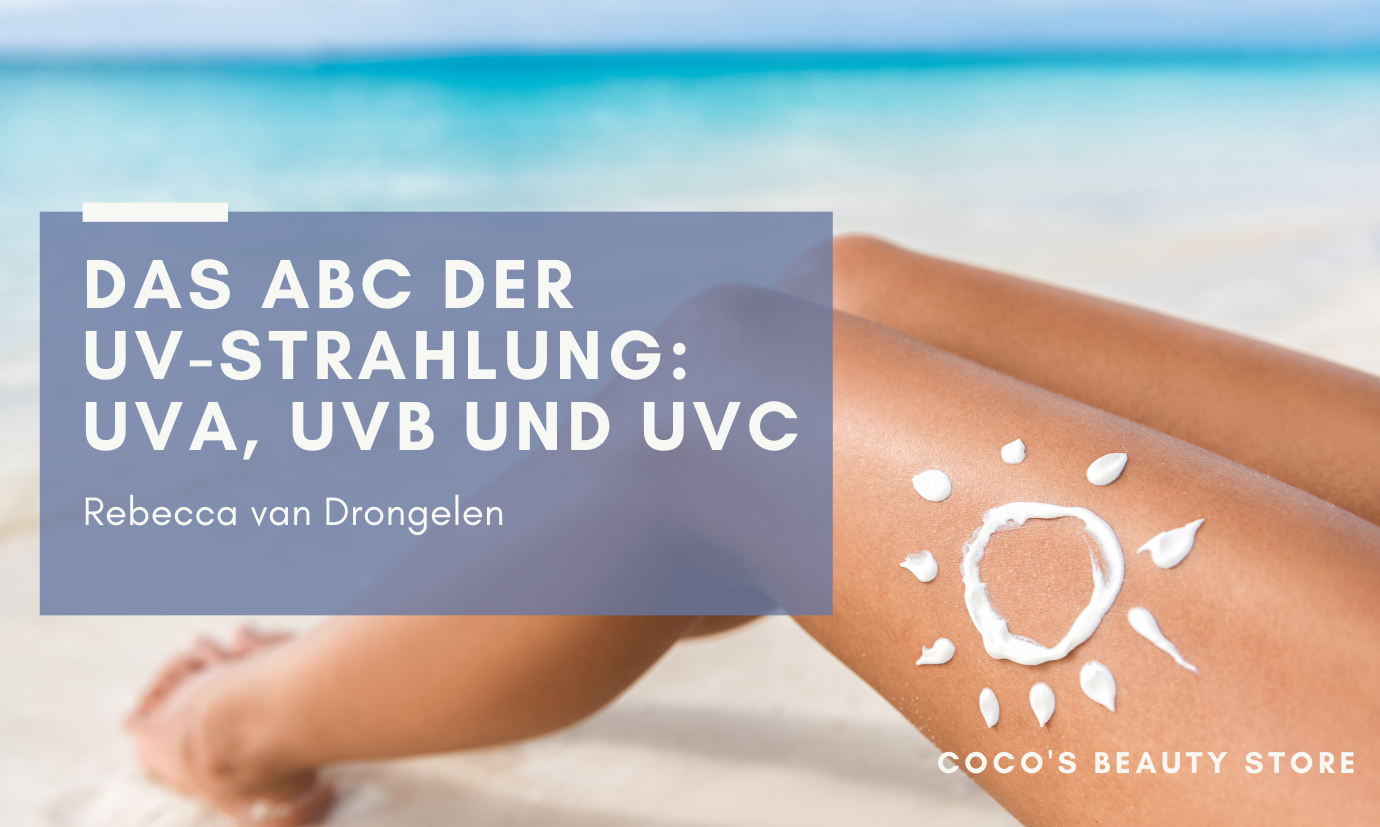 Das ABC der UV-Strahlung: UVA, UVB und UVC