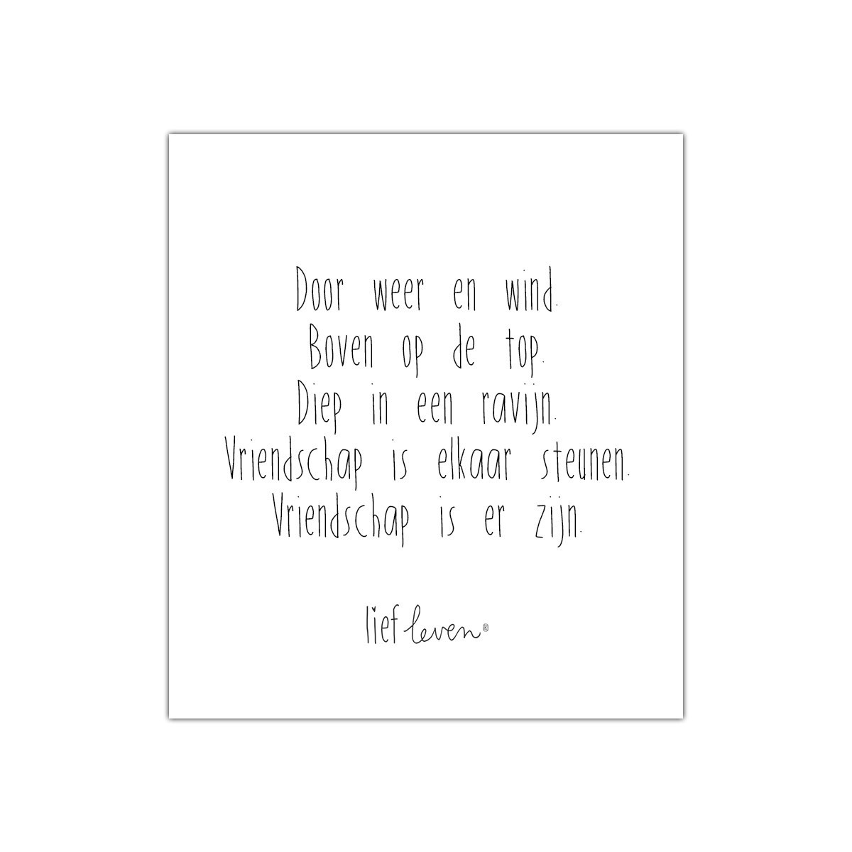 Mini Poster • Door weer en wind vriendschap