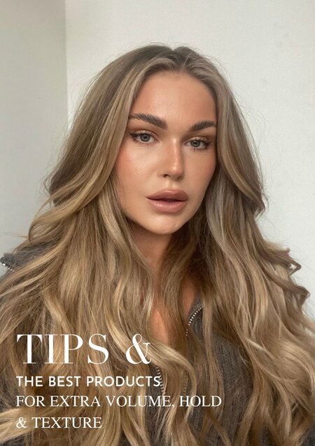 Tips en de beste producten voor extra volume, hold en textuur in je haar!
