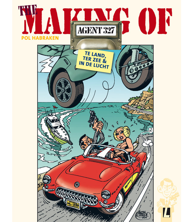 Agent 327 - The Making of Agent 327 - Te land, ter zee & in de lucht