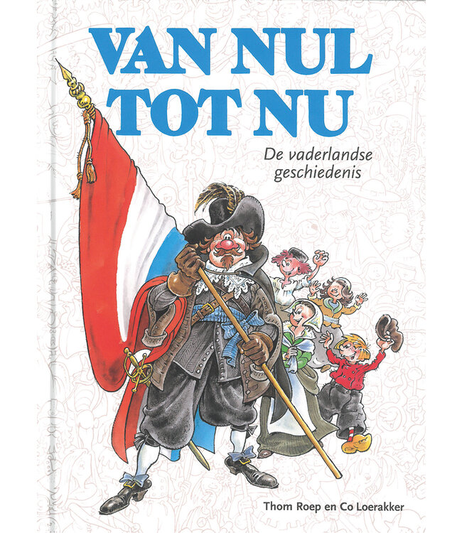 Van Nul tot Nu - De vaderlandse geschiedenis