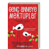 Genç Anneye Mektuplar