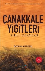 Bayram Altıntaş Çanakkale Yiğitleri Sırlı Olaylar