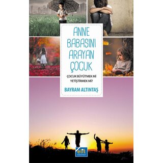 Bayram Altıntaş Anne Babasını Arayan Çocuk