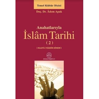 Adem Apak Ana Hatlarıyla Islam Tarihi (2)