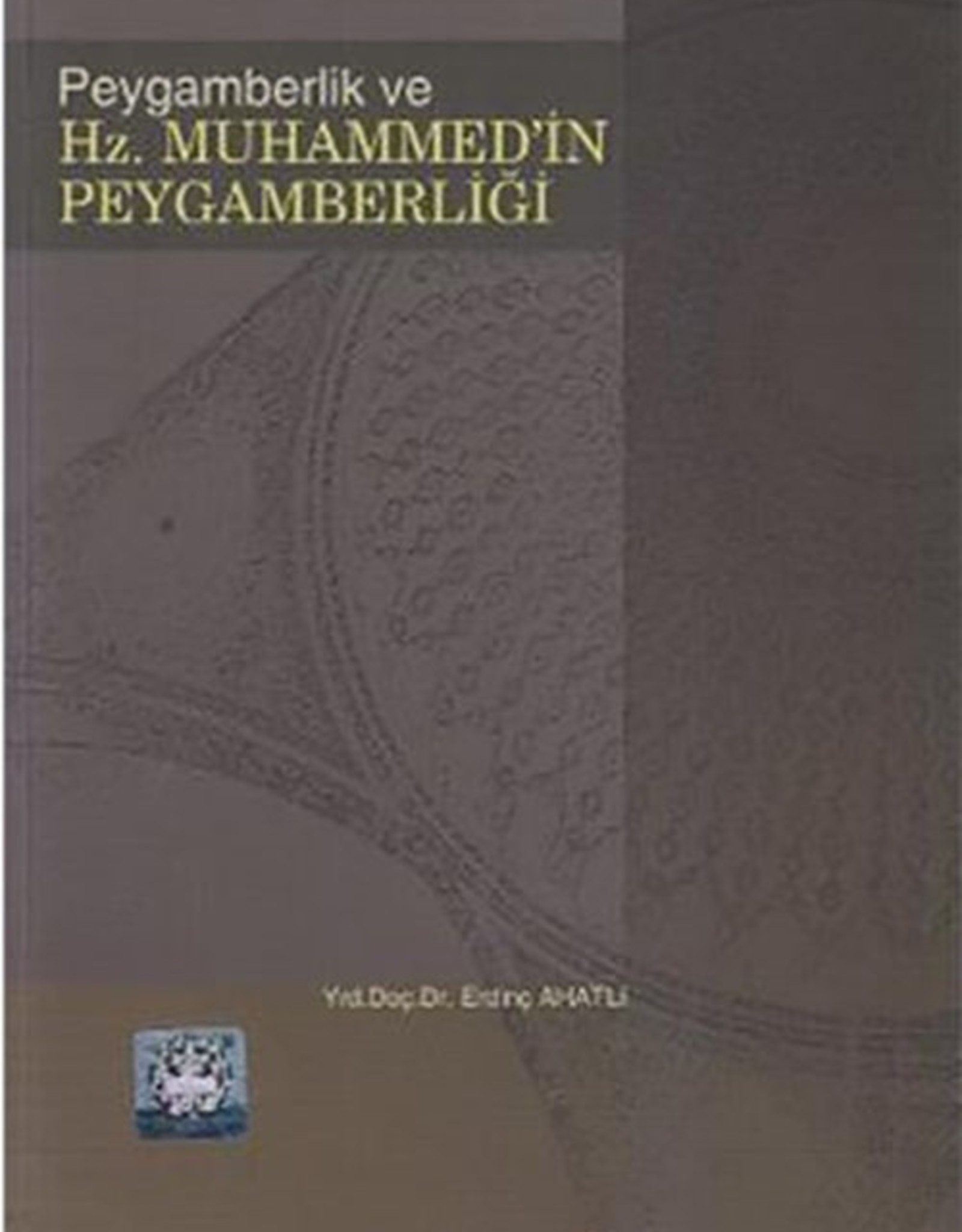 Peygamberlik ve Hz. Muhammed'in Peygamberliği