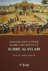 Osmanlı Devletinde Surre-i Hümayun ve Surre Alayları