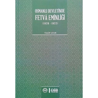 Talip Ayar Osmanlı Devletinde Fetva Eminliği