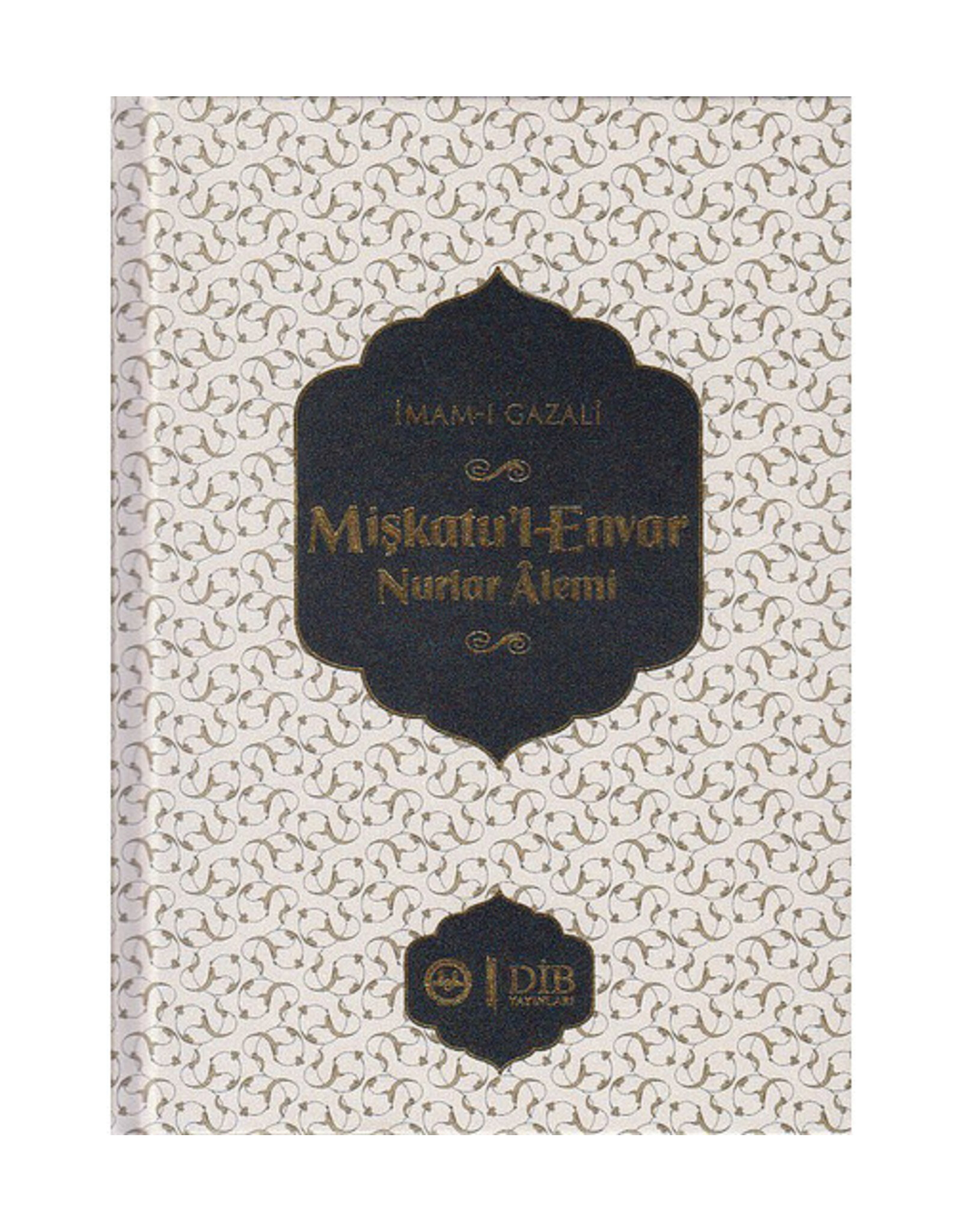 İmamı Gazali Mişkatu'l-Envar Nurlar Alemi