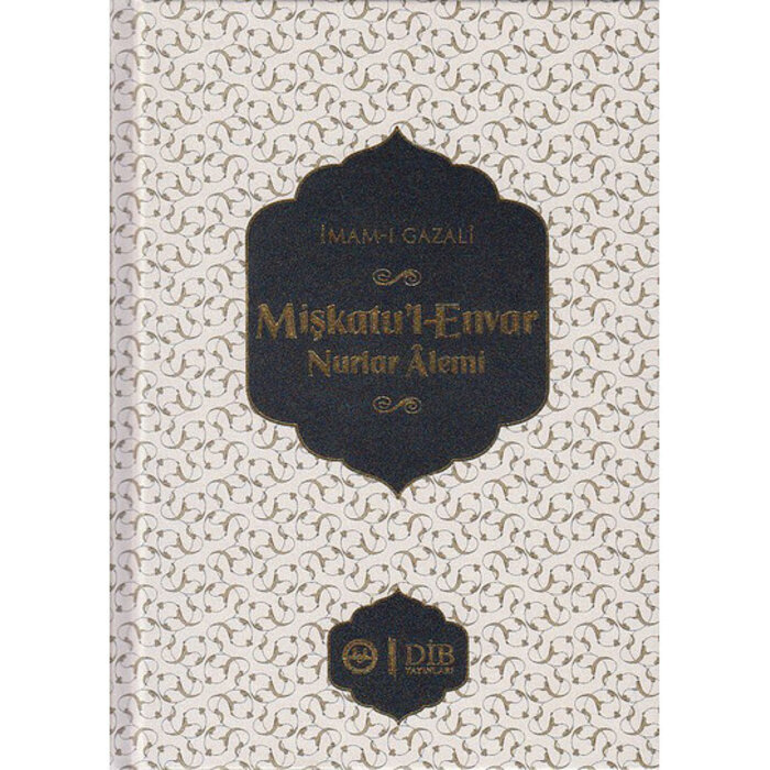 İmamı Gazali Mişkatu'l-Envar Nurlar Alemi
