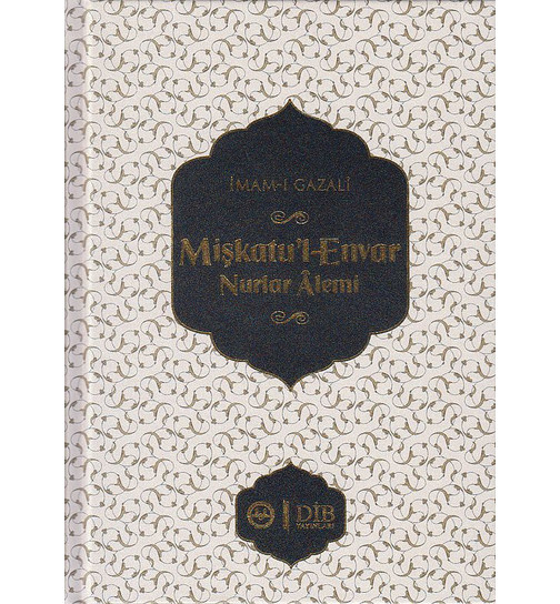 İmamı Gazali Mişkatu'l-Envar Nurlar Alemi