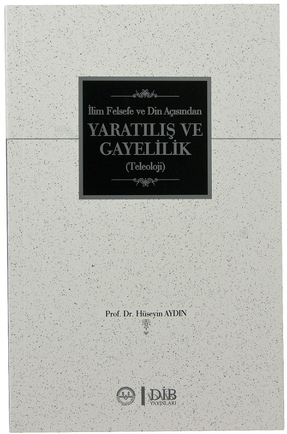 Ilim Felsefe ve Din Açısından Yaratılış ve Gayelilik
