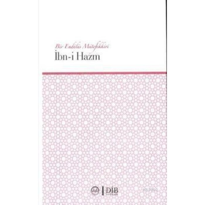 Bir Endülüs Mütefekkiri Ibn-i Hazm