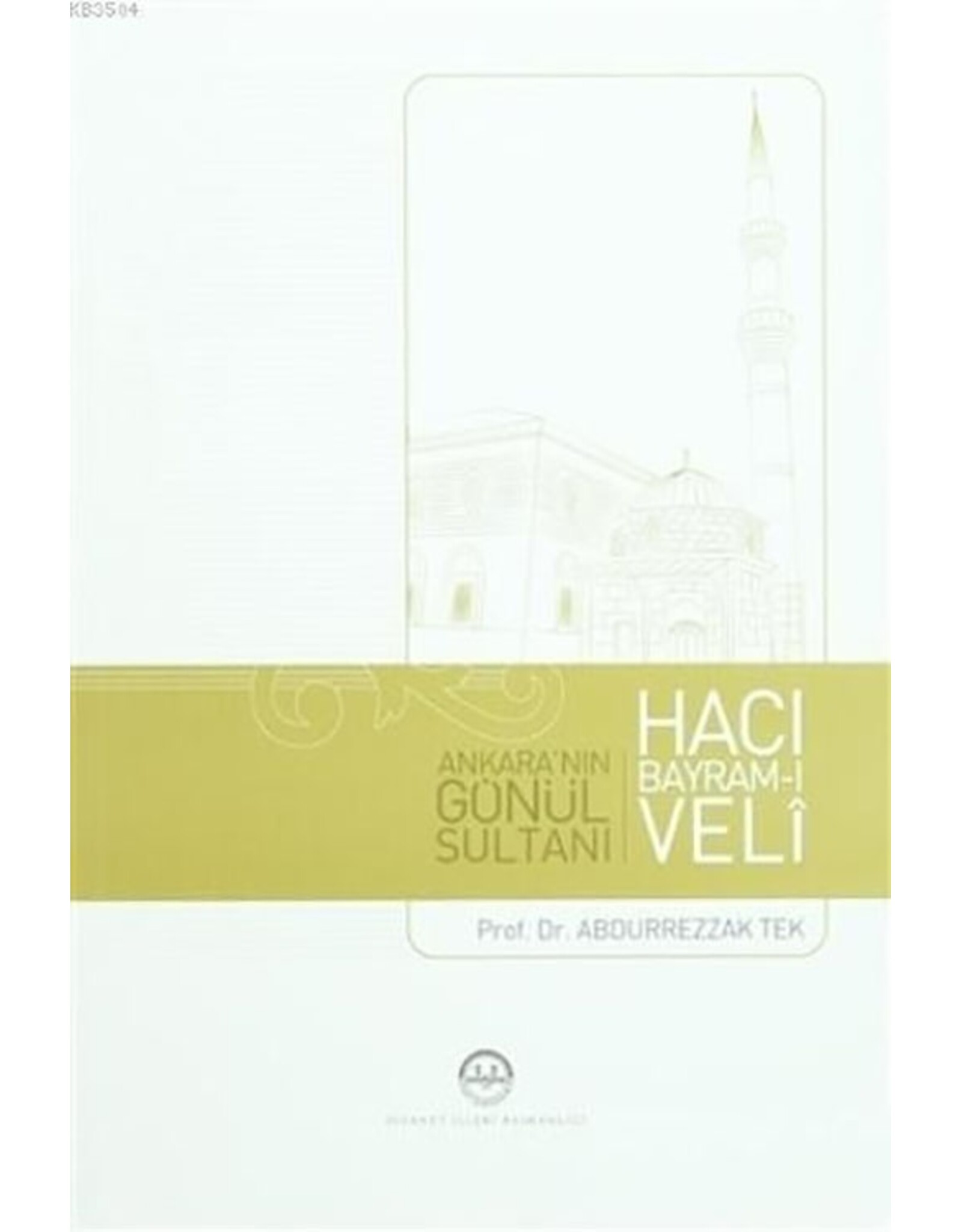 Hacı Bayram Veli Ankaranın Gönül Sultanı