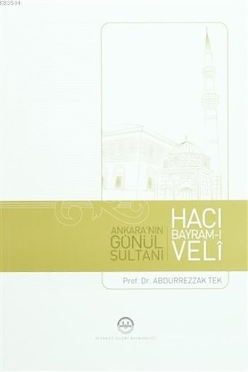 Hacı Bayram Veli Ankaranın Gönül Sultanı
