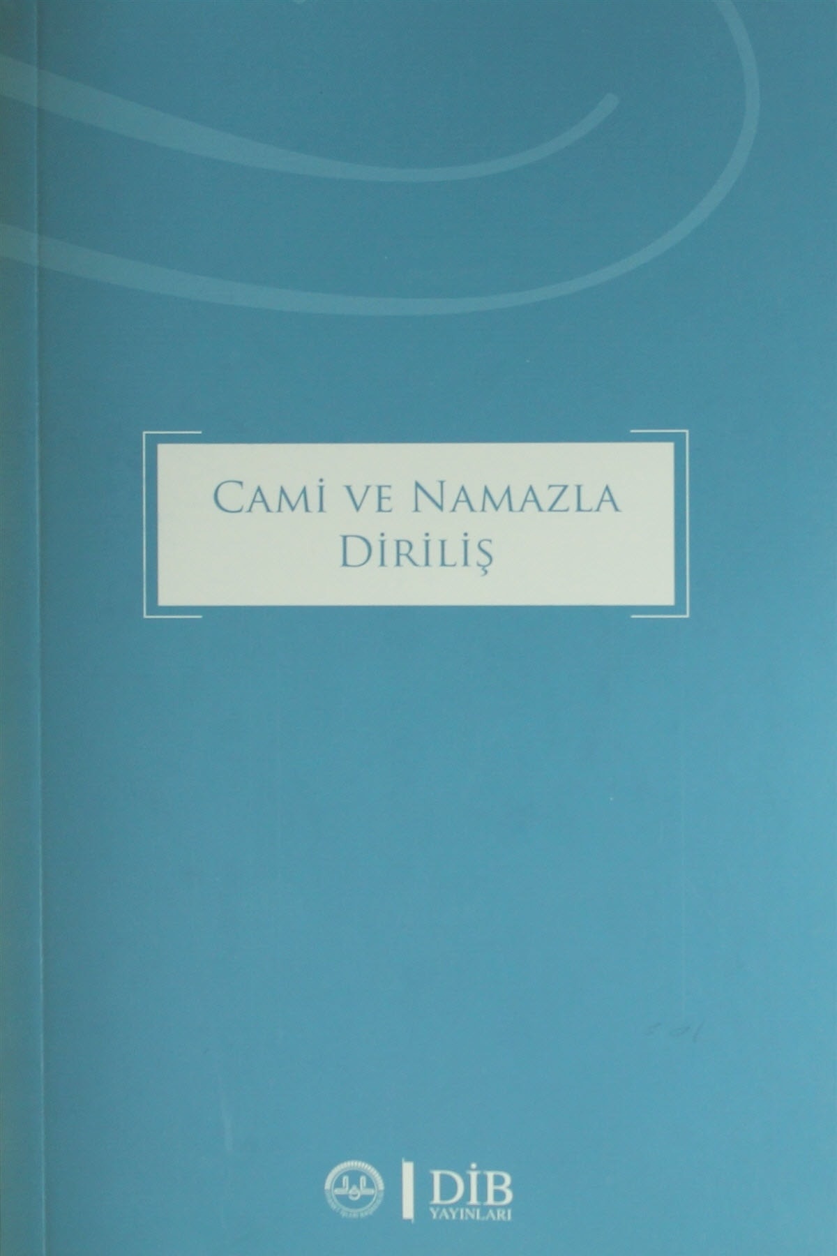 Cami ve Namazla Diriliş