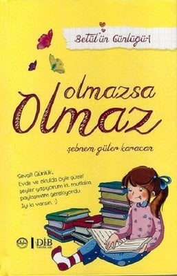 Sebnem Guler Karacan Betülün Günlüğü-1 Olmazsa Olmaz