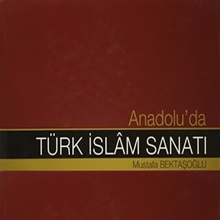 Anadolu'da Türk Islam Sanatı