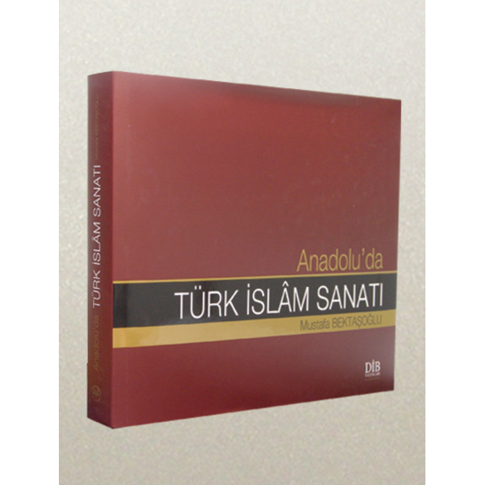 Anadolu'da Türk Islam Sanatı