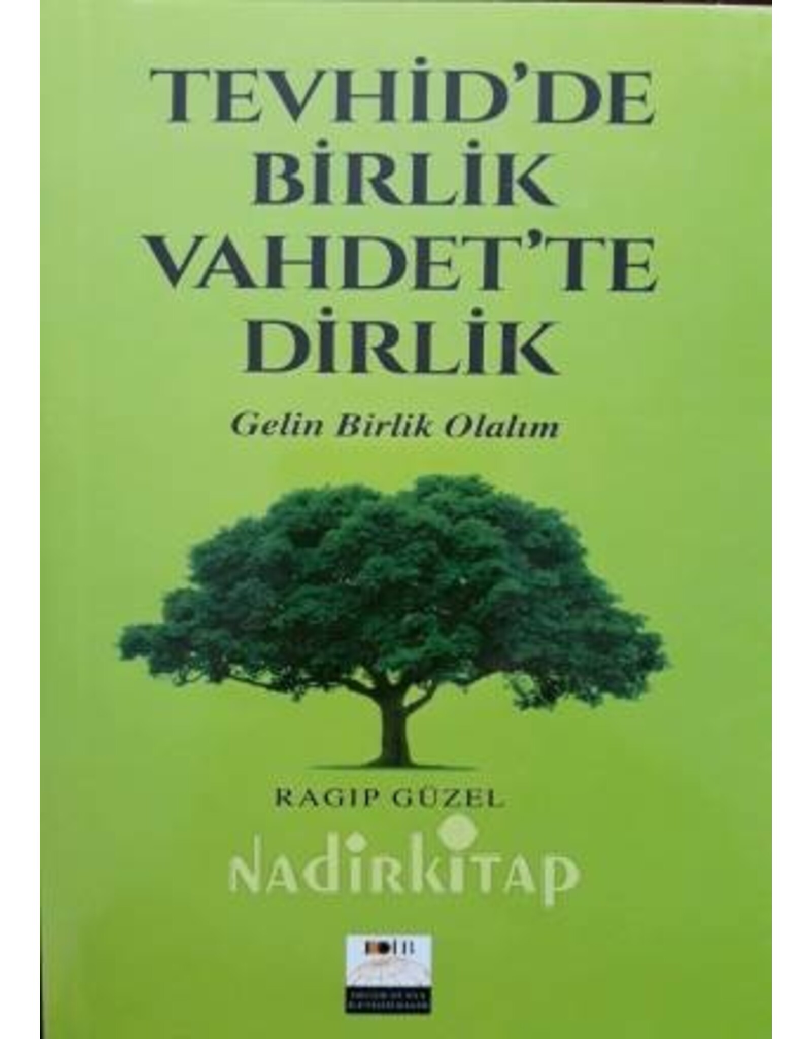 Tevhid'de Birlik Vahdet'de Dirlik