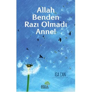 İsa Can Allah benden Razı Olmadı Anne!