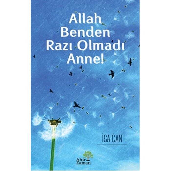 İsa Can Allah benden Razı Olmadı Anne!