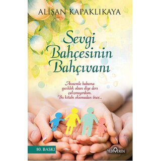 Alişan Kapaklıkaya Sevgi Bahçesinin Bahçıvanı