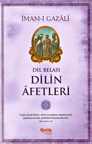 Imam Gazali Dil Belası Dilin Afetleri