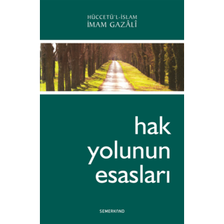 Imam Gazali Hak Yolunun Esasları